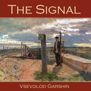 The Signal, Vsevolod Garshin