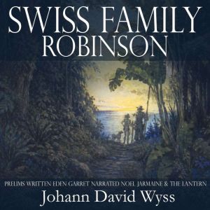 Swiss Family Robinson, Johann David Wyss