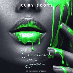 Commitment to Desire: A Sapphic Romance of Desire, Power and Surrender.