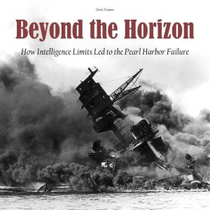Beyond the Horizon: How Intelligence Limits Led to The Pearl Harbor Failure