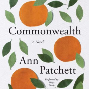 Commonwealth, Ann Patchett