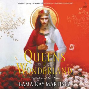 Queens of Wonderland, Gama Ray Martinez