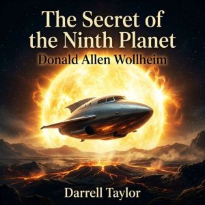 The Secret of the Ninth Planet, Donald Allen Wollheim