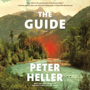The Guide A novel, Peter Heller