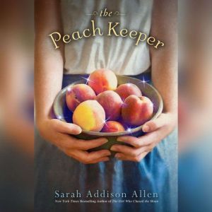 The Peach Keeper, Sarah Addison Allen