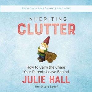Inheriting Clutter, Julie Hall