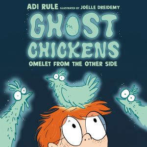 Ghost Chickens Omelet from the Other..., Adi Rule