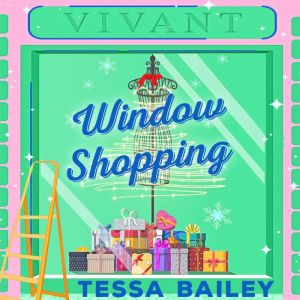Window Shopping, Tessa Bailey