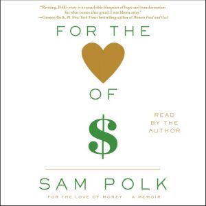 For the Love of Money, Sam Polk