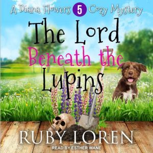 The Lord Beneath the Lupins, Ruby Loren