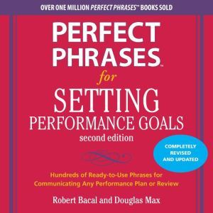 Perfect Phrases for Setting Performan..., Robert Bacal