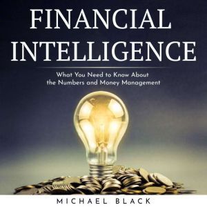 FINANCIAL INTELLIGENCE  What You Nee..., Michael Black
