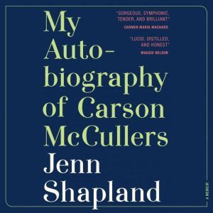 My Autobiography of Carson McCullers, Jenn Shapland