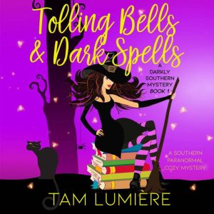 Tolling Bells Dark Spells, Tam Lumiere