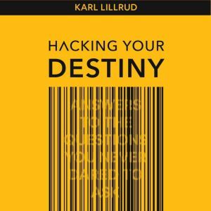Hacking your destiny, Karl Lillrud