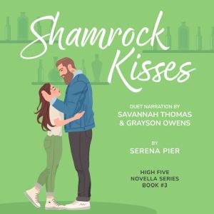 Shamrock Kisses: A Spicy St. Patrick's Day Romance Novella: Instant Connection, Strangers to Lovers, Small Town, Holiday Roman