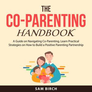 The CoParenting Handbook, Sam Birch