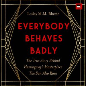 Everybody Behaves Badly, Lesley M. M. Blume