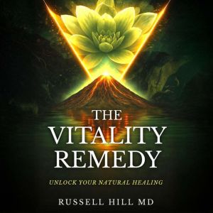 The Vitality Remedy, Russell Hill