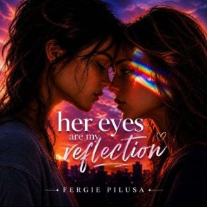 Her eyes are my reflection, Fergie Pilusa