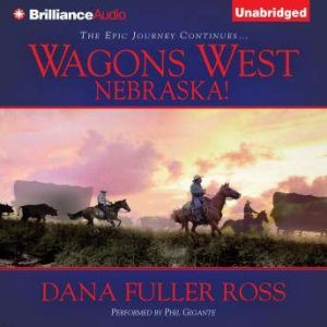 Wagons West Nebraska!, Dana Fuller Ross