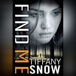 Find Me, Tiffany Snow