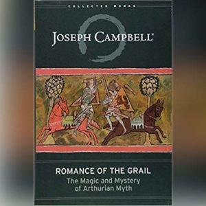 Romance of the Grail, Joseph Campbell