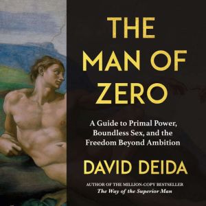 The Man of Zero, David Deida