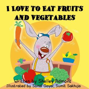 I Love to Eat Fruits and Vegetables (English Only): I Love to Eat Fruits and Vegetables (English Only)