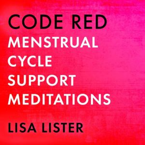Code Red Menstrual Cycle Support Medi..., Lisa Lister