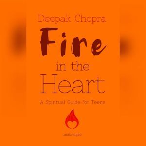 Fire in the Heart, Deepak Chopra