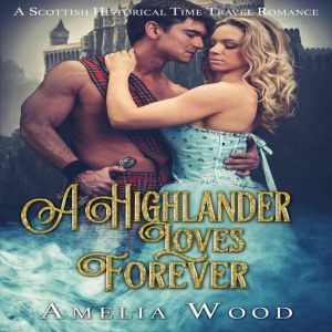A Highlander Loves Forever, Amelia Wood