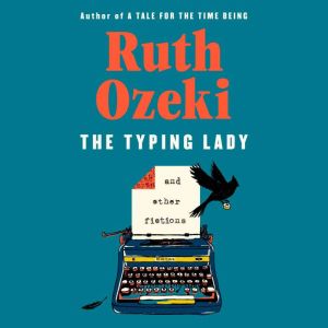 The Typing Lady, Ruth Ozeki