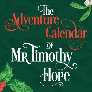 The Adventure Calendar of Mr Timothy ..., Tobias Sturt