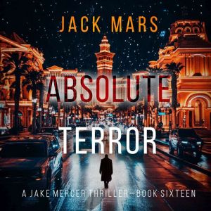 Absolute Terror A Jake Mercer Politi..., Jack Mars