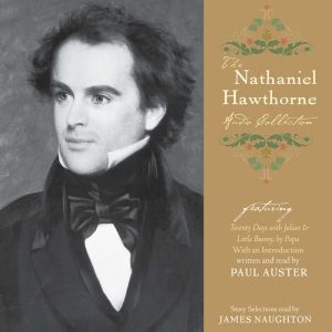 The Nathaniel Hawthorne Audio Collect..., Nathaniel Hawthorne