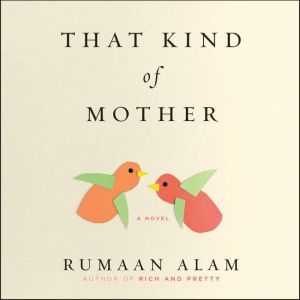 That Kind of Mother, Rumaan Alam