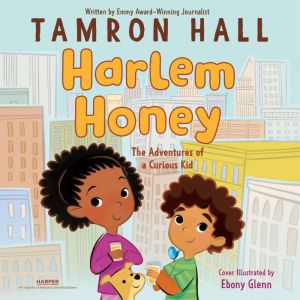 Harlem Honey: The Adventures of a Curious Kid