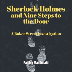 Sherlock Holmes and Nine Steps to the..., Paisley MacDonald