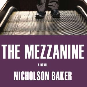 The Mezzanine, Nicholson Baker