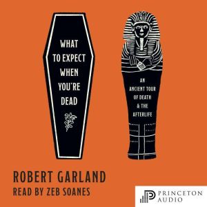 What to Expect When Youre Dead, Robert Garland
