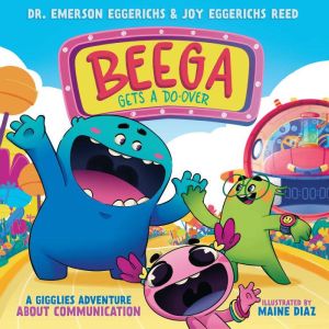Beega Gets a DoOver, Dr. Emerson Eggerichs