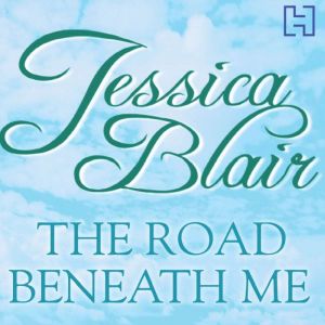 The Road Beneath Me, Jessica Blair