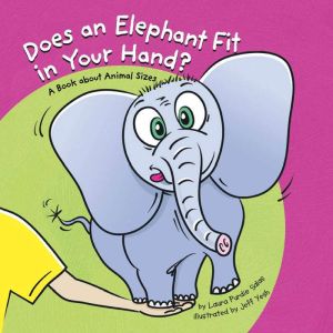 Does an Elephant Fit in Your Hand?, Laura Purdie Salas