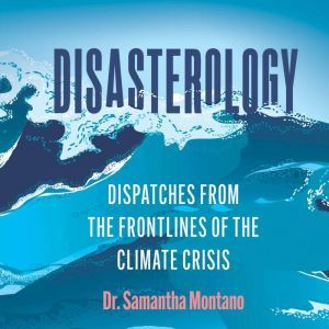 Disasterology, Samantha Montano