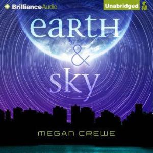 Earth & Sky, Megan Crewe