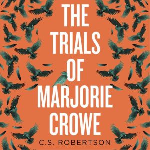 The Trials of Marjorie Crowe, C.S. Robertson