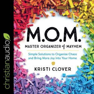 M.O.M. Master Organizer of Mayhem, Kristi Clover
