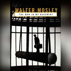 The Man in My Basement, Walter Mosley