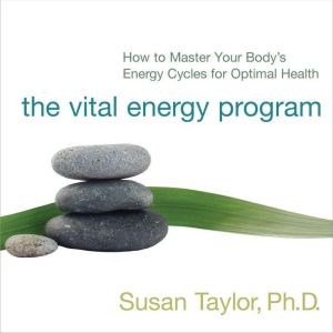 The Vital Energy Program, Susan Taylor, PhD